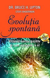 Evoluţia spontană  - viitorul nostru pozitiv şi cum ajungem la el 