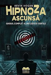 Hipnoza ascunsă  - ghidul complet al influenţei subtile 