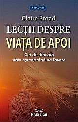 Lecţii despre viaţa de apoi  - cei de dincolo abia aşteaptă să ne înveţe 