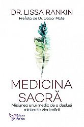 Medicina sacră  - misiunea unui medic de a desluşi misterele vindecării 