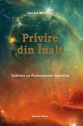 Privire din Înalt  - întâlnire cu Fraternitatea Galactică 