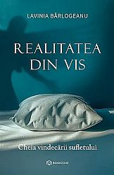 Realitatea din vis  - cheia vindecării sufletului 