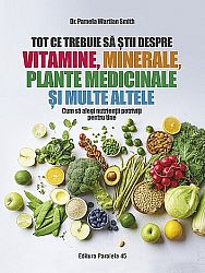 Tot ce trebuie să ştii despre vitamine, minerale, plante medicinale şi multe altele  - cum să alegi nutrienţii potriviţi pentru tine 