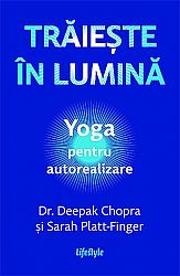 Trăieşte în lumină  - yoga pentru autorealizare 