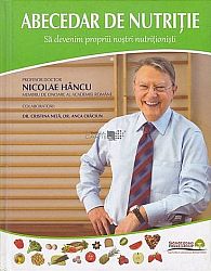 Abecedar de nutriţie  - să devenim propriii noştri nutriţionişti 