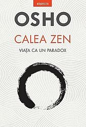 Calea zen  - viaţa ca un paradox 