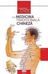 Concepte-cheie din medicina tradiţională chineză - vol. II