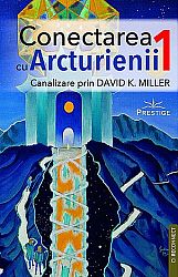 Conectarea cu arcturienii - volumul 1 