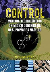 Control - MKUltra, teoria dârelor chimice şi conspiraţia de suprimare a maselor