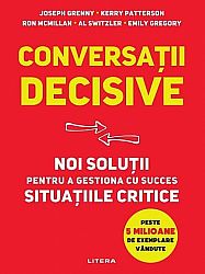 Conversaţii decisive  - noi soluţii pentru a gestiona cu succes situaţiile critice 