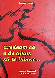 Credeam că e de ajuns să te iubesc... 