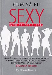 Cum să fii sexy - între ştiinţă şi artă