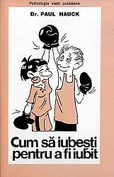 Cum să iubeşti pentru a fi iubit 