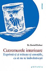 Cutremurele interioare  - exprimă-ţi şi trăieşte-ţi emoţiile, ca să nu te îmbolnăveşti 