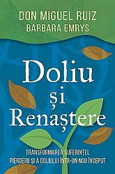Doliu şi renaştere - transformarea suferinţei, pierderii şi a doliului într-un nou început