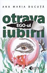 Ego-ul, otrava iubirii 