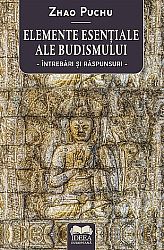 Elemente esenţiale ale budismului  - întrebări şi răspunsuri 