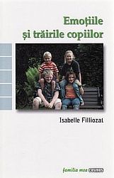Emoţiile şi trăirile copiilor - sa le intelegem limbajul, rasetele si plansetele