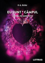 Eu Sunt * Câmpul  - jurnal de meditaţie 