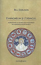 Evanghelia şi zodiacul  - astronomie şi astrologie alegorică în evanghelia după Marcu 