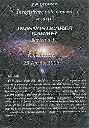 Înregistrare video anexă a cărţii Diagnosticarea Karmei Vol. 11 - DVD  - consultaţie, 23 Aprilie 2006 