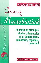 Introducere în macrobiotică - filozofie şi principii, studiul alimentelor şi al specificelor, bucătărie, regimuri, practică