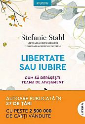Libertate sau iubire  - cum să depăşesti teama de atasament 