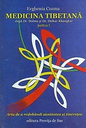 Medicina tibetană - partea I  - arta de a redobândi sănătatea şi tinereţea 