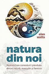 Natura din noi  - restabilirea conexiunii pierdute dintre natură, masculin şi feminin 