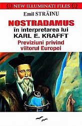 Nostradamus în interpretarea lui Karl E. Krafft  - previziuni privind viitorul Europei 