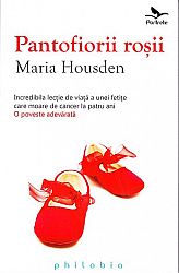Pantofiorii roşii - incredibila lectie de viata a unei fetite care moare de cancer la patru ani