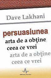 Persuasiunea  - arta de a obţine ceea ce vrei 