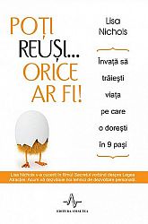 Poţi reuşi... orice ar fi!  - învaţă să trăieşti viaţa pe care o doreşti în 9 paşi 