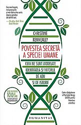 Povestea secretă a speciei umane  - cum ne sunt modelate identitatea și viitorul de ADN și de istorie 