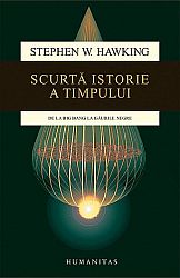 Scurtă istorie a timpului  - de la Big Bang la găurile negre 