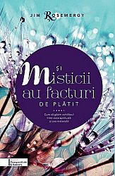 Şi misticii au facturi de plătit  - cum să găsim echilibrul între viaţa spirituală şi cea materială 