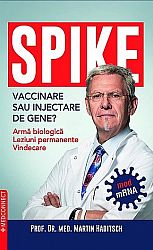 SPIKE - vaccinare sau injectare de gene?  - arma biologică, leziuni permanente, vindecare 