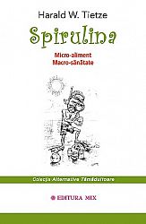 Spirulina - micro-aliment, macro-sănătate