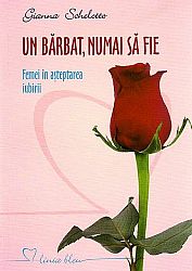 Un bărbat, numai să fie  - femei în aşteptarea iubirii 
