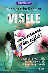 Visele sunt scrisori din suflet!  - descoperă legăturile dintre visele tale şi viaţa ta spirituală 