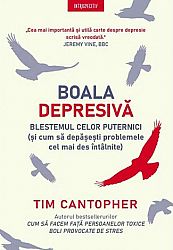 Boala depresivă  - blestemul celor puternici (şi cum să depăşeşti problemele cele mai des întâlnite) 