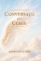 Conversaţii cu cerul  - răspunsurile Arhanghelilor 