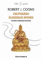 Cultivarea elixirului intern  - natura meditaţiei daoiste 