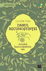 Darul recunoştinţei  - jurnalul binecuvântărilor tale 