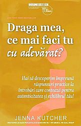 Draga mea, ce mai faci tu cu adevărat?  - hai să descoperim împreună răspunsuri practice la întrebări care contează pentru autenticitatea şi echilibrul tău! 