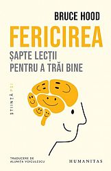 Fericirea  - şapte lecţii pentru a trăi bine 