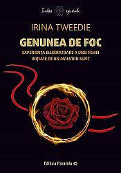 Genunea de foc - experienţa eliberatoare a unei femei iniţiate de un maestru sufit