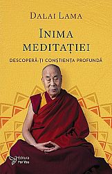 Inima meditaţiei  - descoperă-ţi conştienţa profundă 