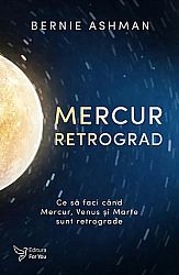 Mercur retrograd  - ce să faci când Mercur, Venus şi Marte sunt retrograde 