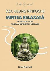 Mintea relaxată - program de un an pentru aprofundarea meditaţiei
